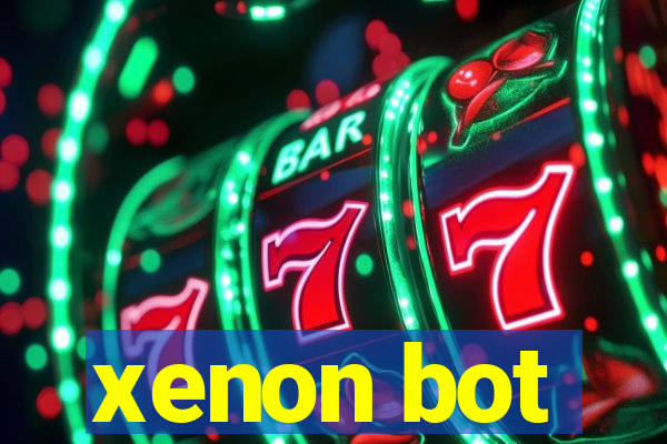 xenon bot